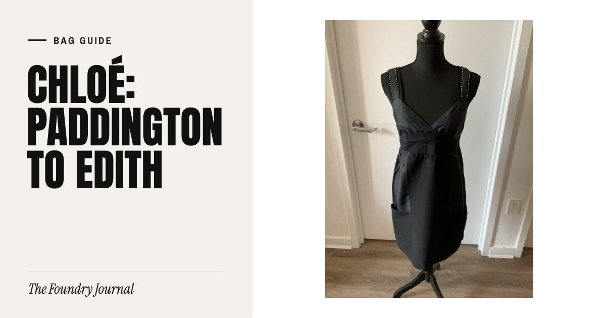 Chloé: Paddington to Edith: Bag Guide from The Foundry Journal
