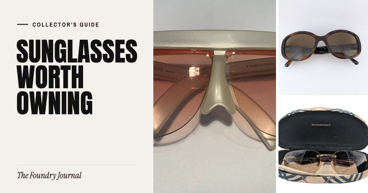 Sunglasses Worth Owning: Collector's Guide from The Foundry Journal