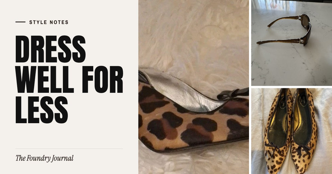 Dress Well for Less: Style Notes from The Foundry Journal