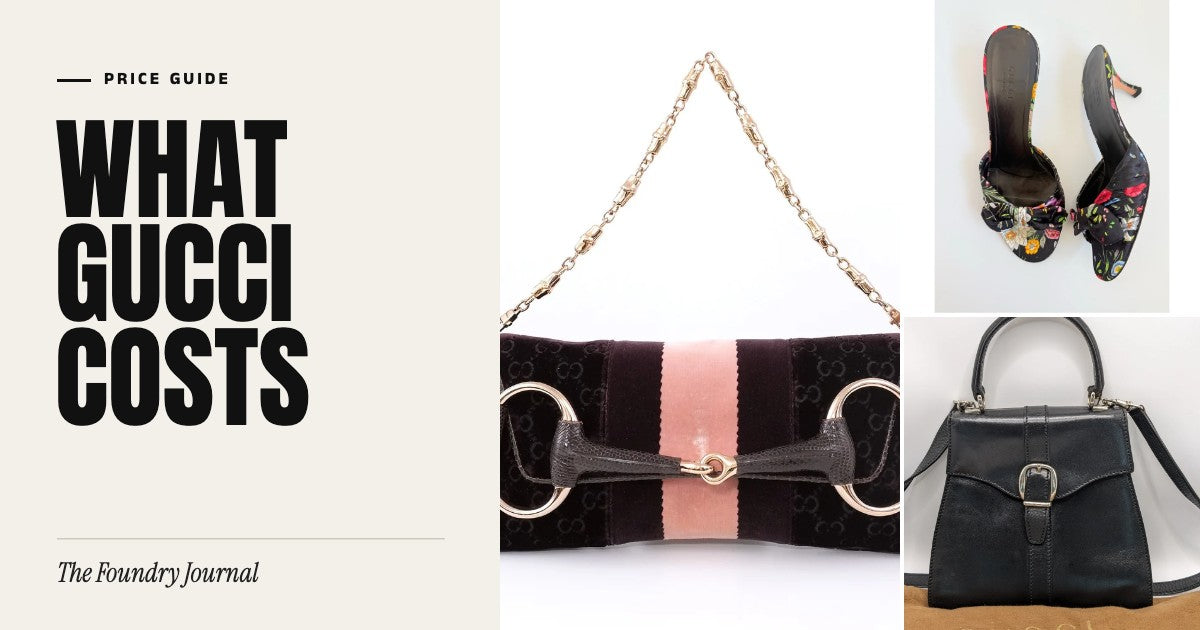 What Gucci Costs: Price Guide from The Foundry Journal